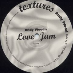 Andy Wood - Andy Wood - Love Jam - Textures
