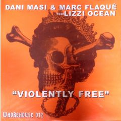 Dani Masi & Marc Flaque Feat. Lizzi Ocean - Dani Masi & Marc Flaque Feat. Lizzi Ocean - Violently Free - Whore House
