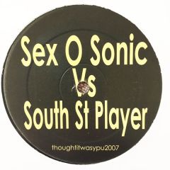 Sex-O-Sonique Vs. South Street Player - Sex-O-Sonique Vs. South Street Player - Thought It Was You 2007 - Not On Label (Sex-O-Sonique), Not On Label (South Street Player)