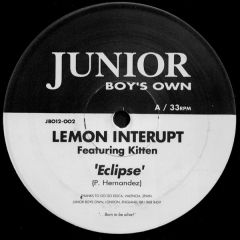 Lemon Interupt - Lemon Interupt - Eclipse / Big Mouth - Junior Boys Own