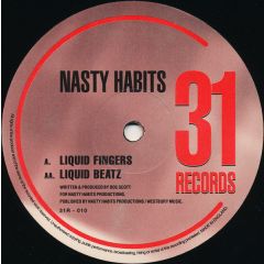 Nasty Habits - Nasty Habits - Liquid Fingers / Liquid Beatz - 31 Records