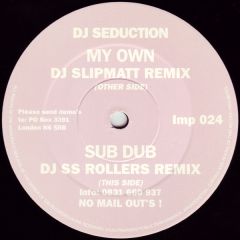 DJ Seduction - DJ Seduction - My Own (Remix) / Sub Dub (Remix) - Impact