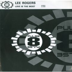 Lee Rogers - Lee Rogers - Love Is The Most - Pulse 8