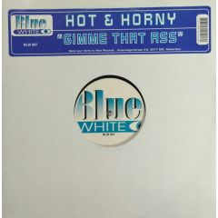 Hot & Horny - Hot & Horny - Gimme That Ass - Blue & White