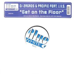 DJ Zagros & Pacific - DJ Zagros & Pacific - Get On The Floor - Blue & White