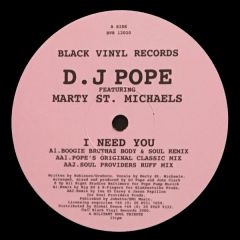 DJ Pope Feat Marty St.Michaels - DJ Pope Feat Marty St.Michaels - I Need You - Black Vinyl