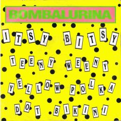 Bombalurina - Bombalurina - Itsy Bitsy Teeny Weeny Yellow Polka Dot Bikini - Carpet Records