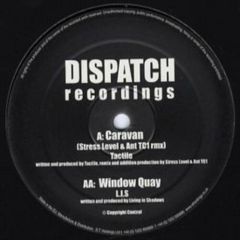 Tactile - Tactile - Caravan (Stress Level & Ant Tc1 Remix) - Dispatch