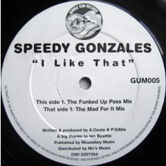 Speedy Gonzales - Speedy Gonzales - I Like That - Bubblegum Records
