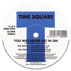 Time Square - Time Square - You Will Never Get In On - Not Only Music