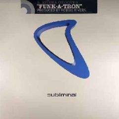 Robbie Rivera's Groove  - Robbie Rivera's Groove  - Funk-A-Tron - Subliminal