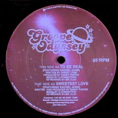 Danny Foster Featuring Rachel John - Danny Foster Featuring Rachel John - To Be Real / Sweetest Love - Groove Odyssey