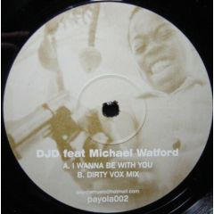 DJD - DJD - I Wanna Be With You - Payola