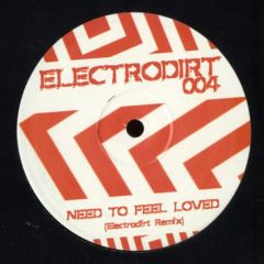 Reflekt - Reflekt - Need To Feel Loved (Electrodirt Remix) - Electrodirt