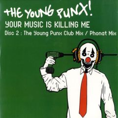 The Young Punx - The Young Punx - Your Music Is Killing Me (Remixes) - Mofo Hi Fi