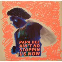Papa Dee - Papa Dee - Ain't No Stoppin Us Now - Arista