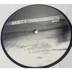 Matt Knowles - Matt Knowles - Musica Del Futuro / Black Dogs - MK