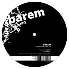 Barem - Barem - Better Never Than Late - Minus