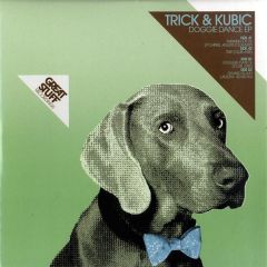 Trick & Kubic - Trick & Kubic - Doggie Dance EP - Great Stuff