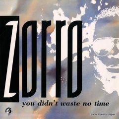 Zorro - Zorro - You Didnt Waste No Time - West Side