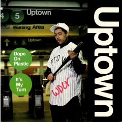 Uptown - Uptown - Dope On Plastic / It's My Turn - Tommy Boy Re-Press