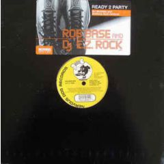 Rob Base & D.J.E-Z Rock - Rob Base & D.J.E-Z Rock - Ready 2 Party - Nervous Dog Records