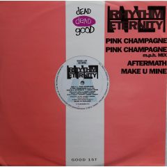 Rhythm Eternity - Rhythm Eternity - Pink Champagne - Dead Dead Good