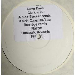 Dave Kane - Dave Kane - Clarkness (The Remixes) - Plastic Fantastic 