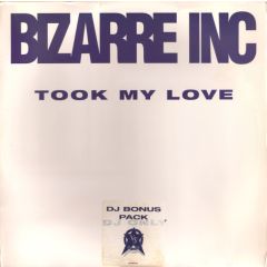 Bizarre Inc - Bizarre Inc - Took My Love - Vinyl Solution