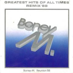 Boney M. Reunion '88 - Boney M. Reunion '88 - Greatest Hits Of All Times - Remix '88 - Hansa