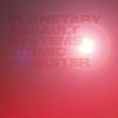 Planetary Assault Systems - Planetary Assault Systems - Atomic Funkster - Peacefrog