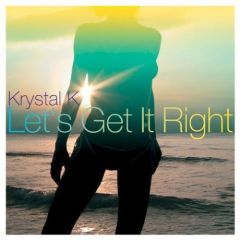 Krystal K - Krystal K - Let's Get It Right - Kontor