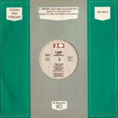 C-Bank Featuring Eleanor Mills - C-Bank Featuring Eleanor Mills - Good To The Last Drop - 10 Records