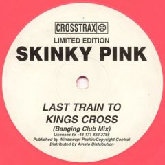 Skinky Pink - Skinky Pink - Last Train To Kings Cross - Crosstrax