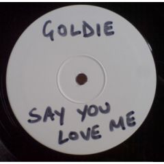 Goldie - Goldie - Say You Love Me - Metalheadz