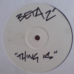 Beta 2 - Beta 2 - Thing Is / Crystal Meth - Metalheadz