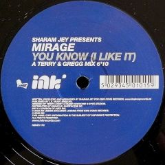 Sharam Jey Pres. Mirage - Sharam Jey Pres. Mirage - You Know (I Like It) (Remixes) - INK