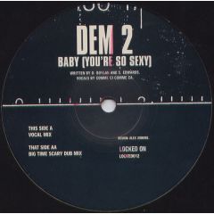 Dem 2 - Dem 2 - Baby (You'Re So Sexy) - Locked On
