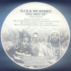 DJ Q & MC Bonez - DJ Q & MC Bonez - You Wot EP - Q Recordings