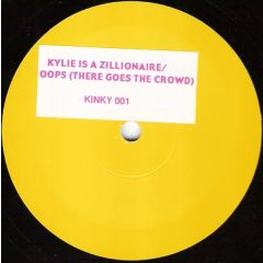 Various - Various - Kylie Is A Zillionaire / Oops (There Goes The Crowd) - Not On Label