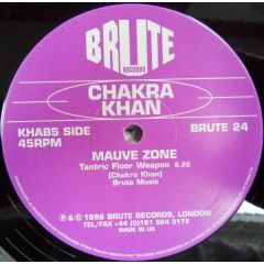 Chakra Khan - Chakra Khan - Mauve Zone - Brute Records