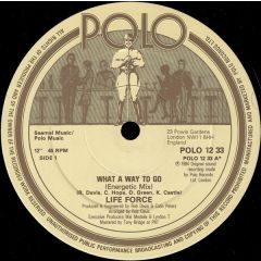 Life Force - Life Force - What A Way To Go - Polo