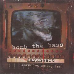 Bomb The Bass Featuring Spikey Tee - Bomb The Bass Featuring Spikey Tee - Darkheart - 4th & Broadway