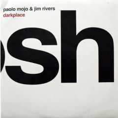Paolo Mojo & Jim Rivers - Paolo Mojo & Jim Rivers - Darkplace - Oosh