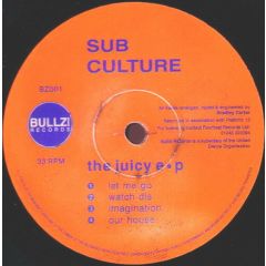 Sub Culture - Sub Culture - The Juicy EP - Bullzi