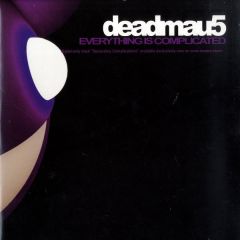 Deadmau5 - Deadmau5 - Everything Is Complicated EP - Mau5Trap