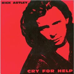 Rick Astley - Rick Astley - Cry For Help - RCA