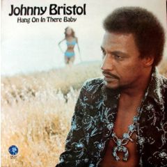 Johnny Bristol - Johnny Bristol - Hang On In There Baby - Mgm Records