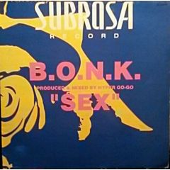 B.O.N.K. - B.O.N.K. - Sex - Subrosa Record