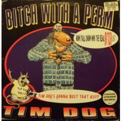 Tim Dog - Tim Dog - B*tch With A Perm - Dis-Stress